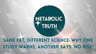 Same Fat, Different Science: Why One Study Warns, Another Says &lsquo;No Risk