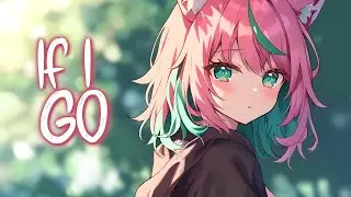 「Nightcore」 If I Go - Orlost & UNDEFYND feat. Luma ♡ (Lyrics)
