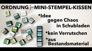Ordnung f&uuml;r Mini-Stempel-Kissen⎮auch f&uuml;r Pailetten, Embossing-Pulver, etc.⎮Organisation Bastelzimmer