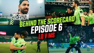 Behind the Scorecard Episode 6 | LQ v MS | HBL PSL 10