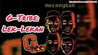 G-Tribe - Lek-Lekan. Band RAP Album MERANGKAK Indo Jadul 90an Lagu Hip-Hop Anak Generasi 90-an
