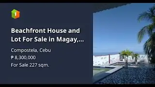 Beachfront House and Lot For Sale in Magay, Compostela, Cebu
