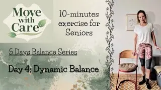 Day 4 of 5: 10-Minute Beginner Balance Workout for Seniors | Dynamic Balance