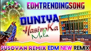 Duniya Haseenon Ka Mela || Dj Susovan Remix || New Trending Edm Mix Danceing Remix || Dj Bm Remix