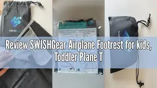 Review SWISHGear Airplane Footrest for kids, Toddler Plane Travel Bed, Kids Airplane Seat Extender,