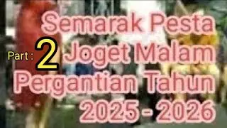 Semarak Pesta Joget Malam Pergantian Tahun 2025 - 2026 Bag  2 Mergayu Bulangkulon Benjeng Gresik