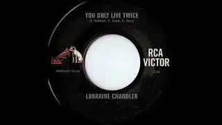 Lorraine Chandler - You Only Live Twice - UK RCA Victor Recs recorded 1967 (Rejected J. Bond Theme)