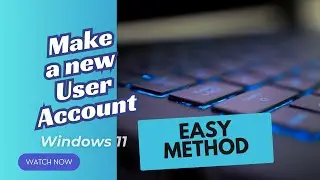How to create a new user account in Windows 11 Computer? Easy Step wise step method.