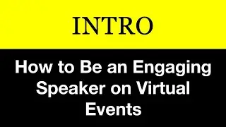 How to Be an Engaging Speaker on Virtual Events - Intro