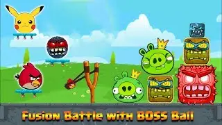 Boss ball - FUSION Pikachu Ball + Angry bird + Bad piggy Boss