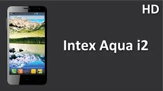 Intex Aqua i2 Price Specification Review with 1.2 Ghz Dual Core Processor runs on Android 4.2
