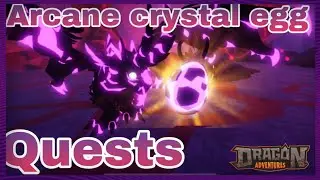 |Dragon Adventures| Arcane Crystal Egg Quest Hunt *New Quests*