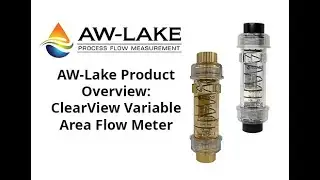 AW-Lake Product Overview: ClearView Variable Area Flow Meter