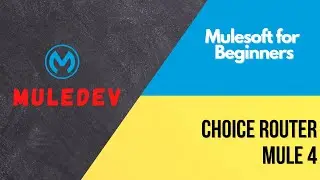 Session 13 || Choice Router in Mule 4