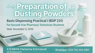 PREPARATION OF DUSTING POWDER - WED/05/11/2025 (DISPENSING)