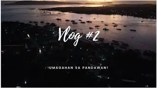 Vlog #2 - Umagahan sa Pandawan!