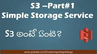 AWS S3-Simple Storage Service-Part1 in Telugu || Cloud Computing in Telugu #CloudComputing
