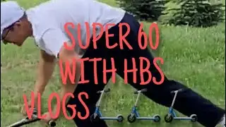 Super 60 with HBS Vlogs
