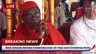 NERO SCHOOLS ABRAKA END-OF-YEAR & CHRISTMAS PARTY 2025