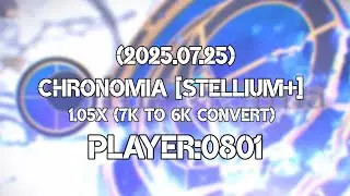 (저장용,old score) o!m 6k Chronomia [stellium+] 1.05x 95.5% 7k to 6k convert (2025.07.25)