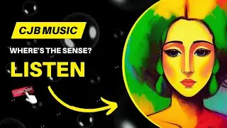 CJB | Where The Sense Poetry Song (Official Release)