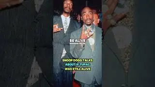 Snoop Dogg Talks About If Tupac Is Still Alive 👀