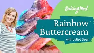 Technique Tuesday 'Rainbow Buttercream' with Juliet Sear | Baking Mad