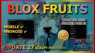 BLOX FRUITS Script No Key UPDATE 27 AUTO FARM SUMMER TOKEN, MASTERY, SEA EVENT, RAID (LVL 2750)⚡