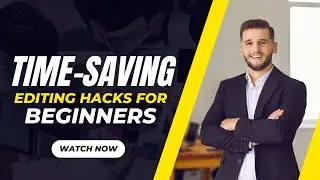 Time-Saving Editing Hacks for Beginners | Boost Quality Fast!