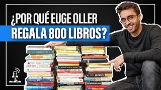&iquest;Por qu&eacute; Euge Oller regala 800 libros? | Podcast con Euge Oller y Sandro Castro