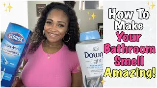 HOW TO INSTANTLY MAKE YOUR BATHROOM SMELL FRESH & AMAZING (LONG LASTING TIPS)