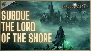 Hogwarts Legacy Subdue the Lord of the Shore
