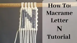 Macrame A to Z Series - Letter N Using Vertical Double Half Hitch Knots!