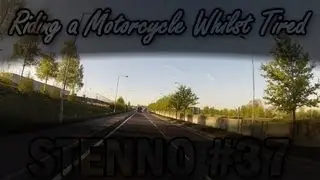 37 - Tiredness Kills - Riding a Motorcycle Whilst Tired