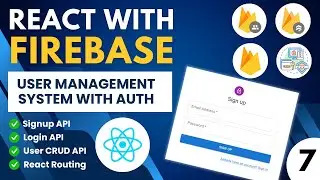Integrating Firebase Auth APIs in React JS | Secure User Management System | React with Firebase |#7