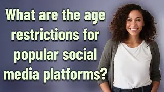 What are the age restrictions for popular social media platforms?