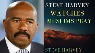 Steve Harvey Watches Muslims Pray | A Powerful Moment of Respect and Faith 🙏