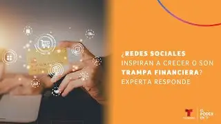 ¿Redes sociales inspiran a crecer o son trampa financiera? Experta responde