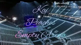 KAI - Peaches | Empty Arena Effect 🎧