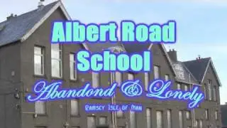 Albert Road School Empty and Lonely - Ramsey, Isle of Man