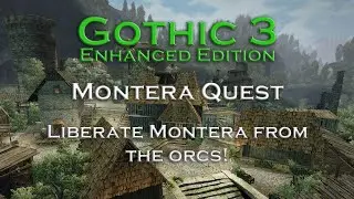 Gothic 3 - Liberate Montera from the orcs! - Montera Quest
