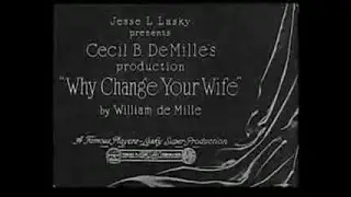 Why Change Your Wife (1920) (Comedy/Romance)