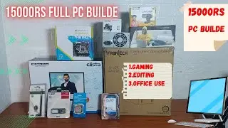 15000 RS Full Computer Builde || 15k Pc Builde
