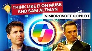 Think Like Elon Musk and Sam Altman in Microsoft Copilot