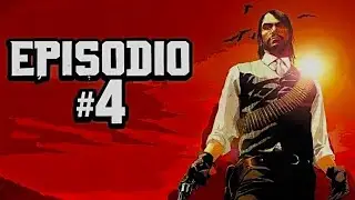 RED DEAD REDEMPTION: MODO HISTORIA - EP #4 | HD GAMEPLAY |