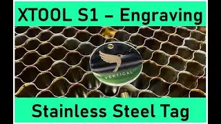 03 - XTool S1 - Engraving Stainless Steel, Tag