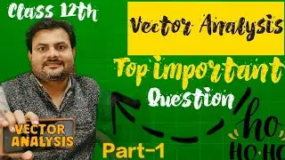 💯💯Vector Analysis 💯💯class12th 💯💯Part-1 Dixit Sir 💯express 2026💯💯