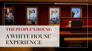 The White House 1600 Sessions: The People’s House: A White House Experience