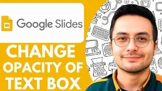 How to Change Opacity of Text Box in Google Slides - 2025 (NEW METHOD)