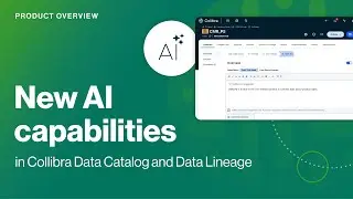 New AI capabilities in Collibra Data Catalog and Data Lineage